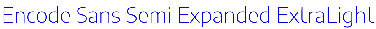 Encode Sans Semi Expanded ExtraLight フォント